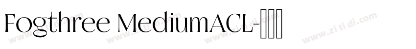 Fogthree MediumACL字体转换